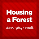 Housing a Forest | Learn, Play, Create